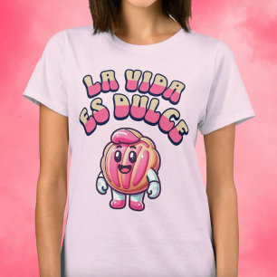 T-shirt La Vida es Dulce Concha Rosa Pan Dulce