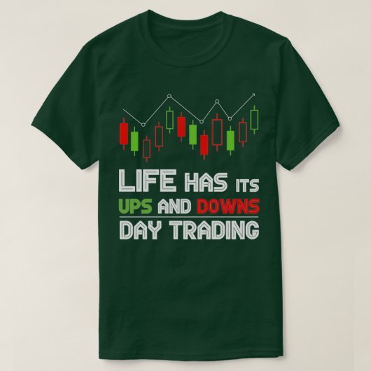 T-shirt La Vie A Ses Ups Et Downs Jour trading (Design devant)