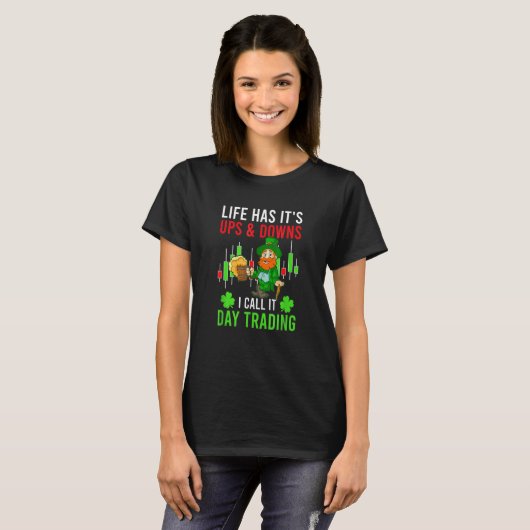 T-shirt La Vie A Ups Et Downs St. Patricks Stock Trading (Devant entier)