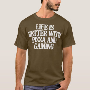T-shirt La Vie Amusante Est Meilleure Avec La Pizza Et Le