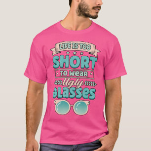 T-shirt La Vie Amusante Est Trop Courte Pour Porter Des Lu