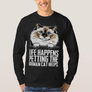 T-shirt La vie arrive caresser le chat birman aide 1