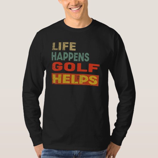 T-shirt La vie arrive Golf aide Golf (Devant)