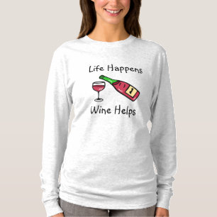 T-shirt La vie arrive, le vin aide Humour sur l'alcool