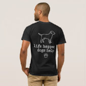 T-shirt La vie arrive les chiens aident (Dos entier)