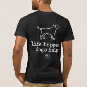 T-shirt La vie arrive les chiens aident (Dos)