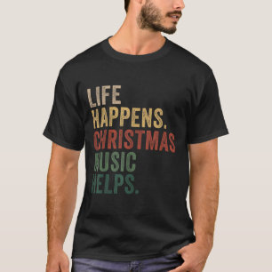 T-shirt La vie arrive musique de Noël aide, période de Noë