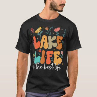 T-shirt La vie au lac est la meilleure vie Lac Vibes Vacan