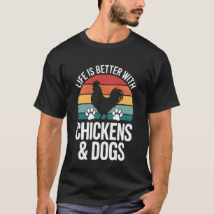 T-shirt La vie avec un chien poulet est meilleure avec un