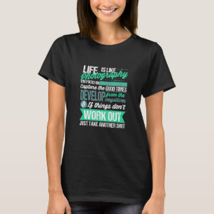 T-shirt La Vie, c'est comme la photographie Citation de ph