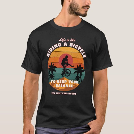 T-shirt La vie, c'est comme rouler à vélo, continuer à bou (Devant)