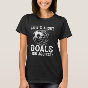 T-shirt La Vie, c'est les objectifs Aider Funny Soccer Jou