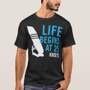 T-shirt La Vie Commence 25 noeuds Funny Windsurf Windsurf