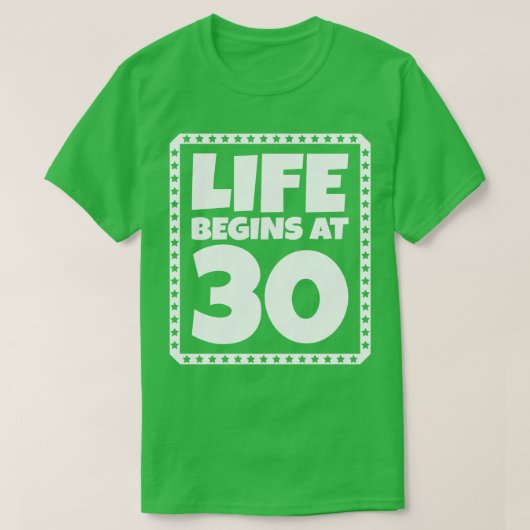 T-shirt La vie commence à 30 1 (Design devant)