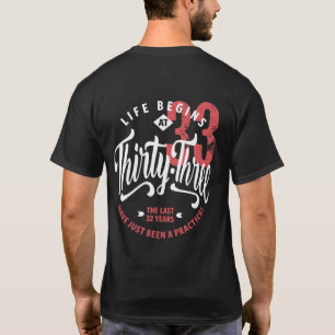 T-shirt La vie commence à 33 ans   33e anniversaire