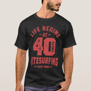 T-shirt La vie commence à 40 - Kitesurfing Cadeau