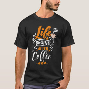 T-shirt La vie commence après Café pour serveurs de café o