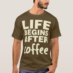 T-shirt La vie commence après le café