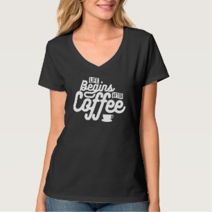 T-shirt La vie commence après le café - café