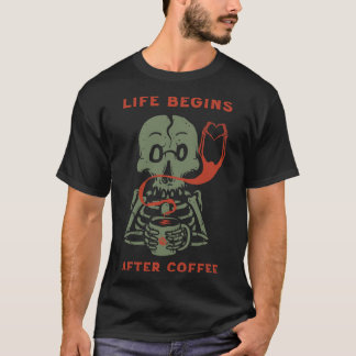 T-shirt La vie commence après le café Skeleton