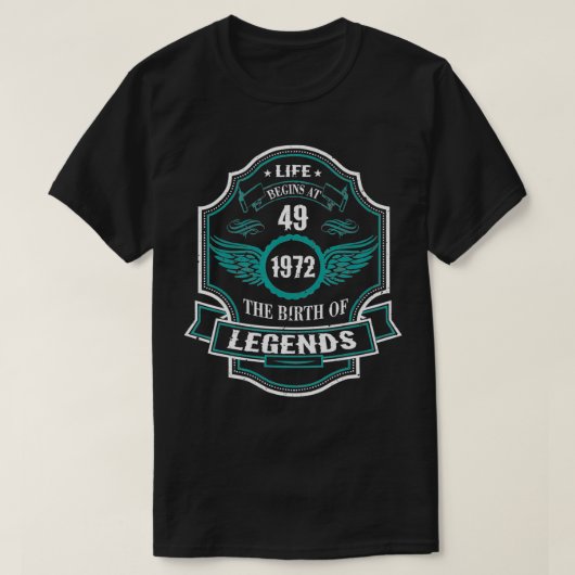 T-shirt La Vie Commence Au 49 1972 Naissance Des Légendes  (Design devant)