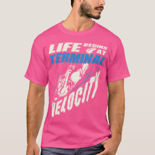 T-shirt La Vie Commence Au Terminal Velocity Skydiving