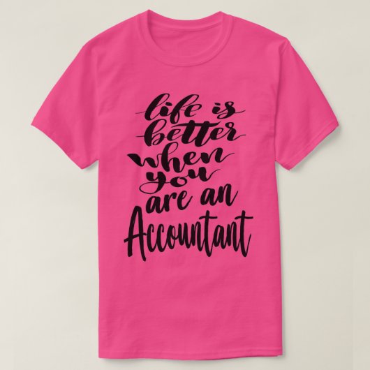 T-shirt La vie comptable est meilleure quand vous êtes com (Design devant)