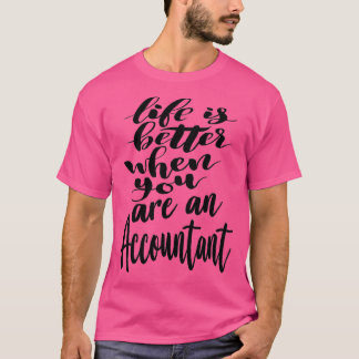T-shirt La vie comptable est meilleure quand vous êtes com