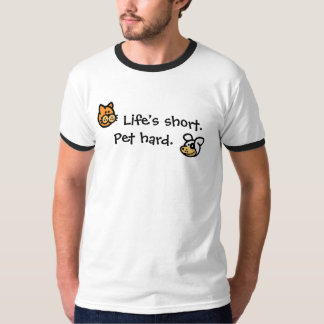 T-shirt La vie courte. , Choyez les travaux forcés