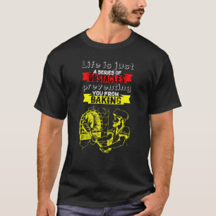 T-shirt La Vie De Baker N'Est Qu'Une Série D'Obstacles À L
