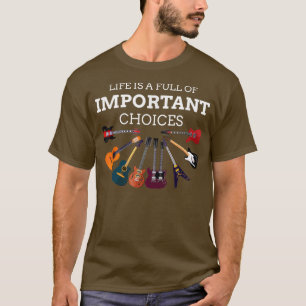T-shirt La Vie De La Guitare Est Pleine De Choix Musique V