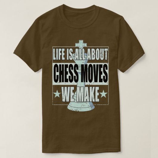 T-shirt La Vie D'Échecs Est Tout À Propos Des Échecs Les É (Design devant)