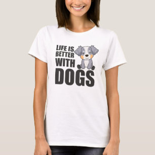 T-shirt La Vie Des Bergers Australiens Est Meilleure Avec