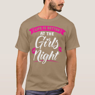 T-shirt La vie des femmes est meilleure à la fête des fill