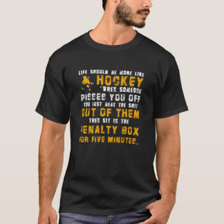 T-shirt La Vie Devrait Plutôt Ressembler Au Hockey Quand Q