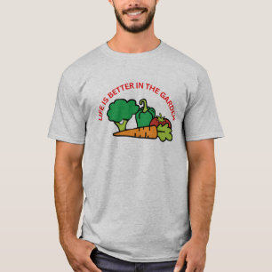 T-Shirt La Vie D'homme Est Meilleure Dans Le Jardi