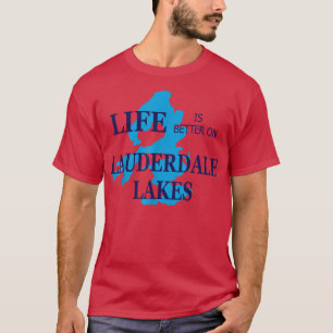 T-shirt La vie d'homme est meilleure sur Lauderdale Lakes,