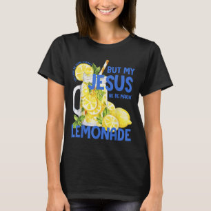 T-shirt La Vie Drôle M'A Donné Des Citrons Mais Mon Jésus