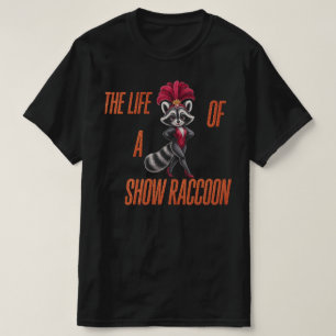 T-shirt La vie d'un raton laveur de spectacle – Joli raton