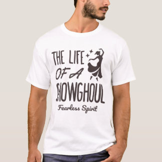 T-shirt La vie d'une danseuse Showghoul intrépide