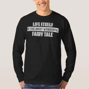 T-shirt La Vie Elle-Même Est L'Humour De Conte Fée Graphiq