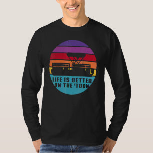 T-shirt La Vie En Bateau Est Mieux Sur Toon Pontoon Bateau