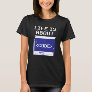 T-shirt La vie est à propos de citations de code programme