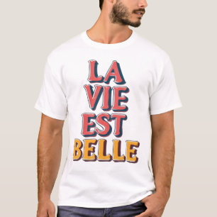 T-shirt La Vie Est Belle Rétro Typographie 3D Citation