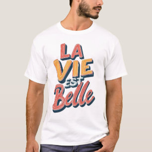 T-shirt La Vie Est Belle Typographie Rétro - Citation Fran