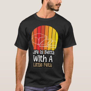 T-shirt La Vie Est Betta Avec Un Peu De Fromage Feta