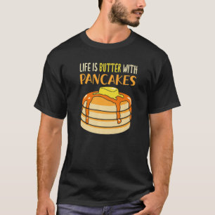 T-shirt La Vie Est Beurre Avec Pancakes Petit Déjeuner Pan