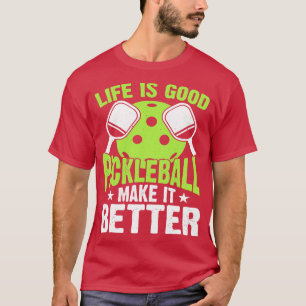 T-shirt La vie est bonne Pickleball rend ça plus drôle Vin