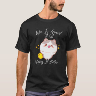 T-shirt La Vie Est Bonne Un Chat Le Rend Meilleur Pour Le 