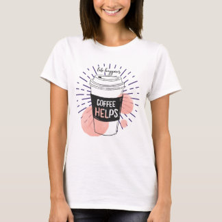 T-shirt La vie est café aide